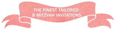 TAILORED B MITZVAH INVITATIONS